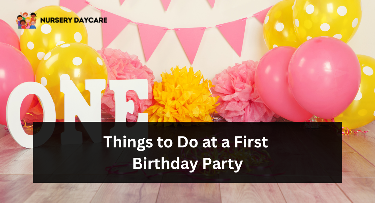 things to do at a first birthday party